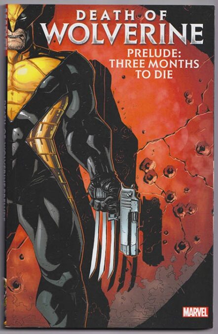 Death Of Wolverine Prelude: Three Months To Die (TPB)