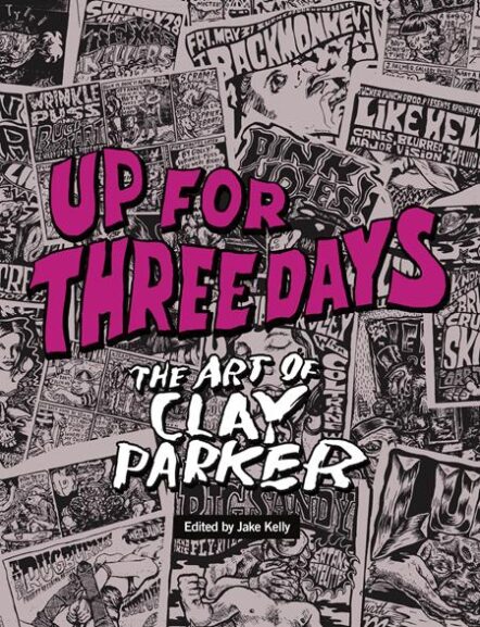 Up For Three Days TP The Art Of Clay Parker Pre-order