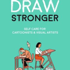 Draw Stronger Self Care For Cartoonist And Visual Artist TP Pre-order