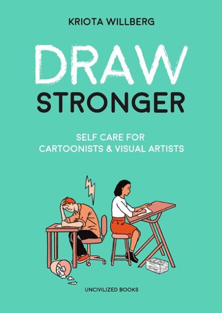 Draw Stronger Self Care For Cartoonist And Visual Artist TP Pre-order