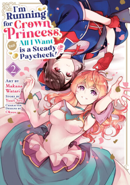 I'm Running For Crown Princess, But All I Want Is A Steady Paycheck! (Manga) Vol. 2 Pre-order
