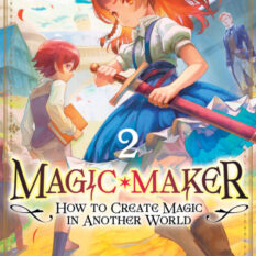 Magic Maker: How To Create Magic In Another World (Manga) Vol. 2 Pre-order