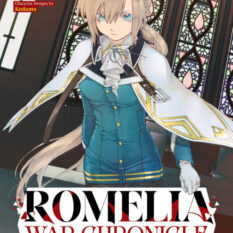 Romelia War Chronicle: The Count's Daughter Rallies An Army In The Wake Of Mankind's Victory (Manga) Vol. 1 Pre-order