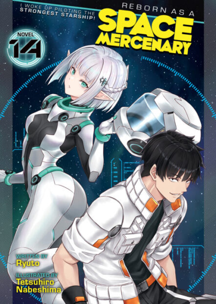 Reborn As A Space Mercenary: I Woke Up Piloting The Strongest Starship! (Light Novel) Vol. 14 Pre-order